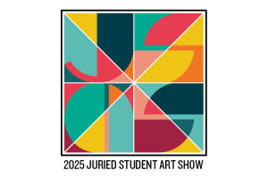 2025 Juried Student Art Show 