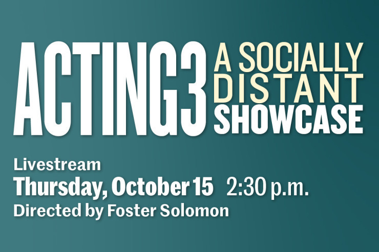 Acting 3: A Socially Distant Showcase